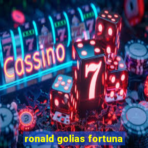 ronald golias fortuna